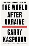 Garry Kasparov, Kasparov Garry - The World After Ukraine
