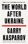 Garry Kasparov, Kasparov Garry - The World After Ukraine