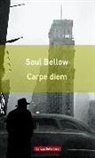 Saul Bellow - Carpe diem