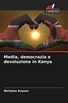 Nicholas Anyuor - Media, democrazia e devoluzione in Kenya