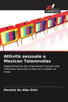 Mariella De Alba Ortiz - Attività sessuale a Mexican Telenovelas