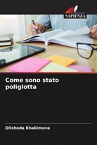 Dilshoda Khakimova - Come sono stato poliglotta