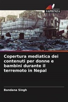 Bandana Singh - Copertura mediatica dei contenuti per donne e bambini durante il terremoto in Nepal