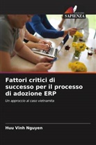 Huu Vinh Nguyen - Fattori critici di successo per il processo di adozione ERP