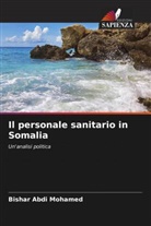 Yasemin Akbulut, Bishar Abdi Mohamed, Edwin Sosthenes - Il personale sanitario in Somalia