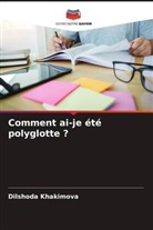 Dilshoda Khakimova - Comment ai-je été polyglotte ?