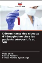Serioza Richard Byaruhanga, Francis Kazibwe, Obbo Okoth - Déterminants des niveaux d'hémoglobine chez les patients séropositifs au VIH