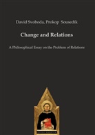 Prokop Sousedík, David Svoboda - Change and Relations