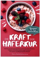 Petra Reifeltshammer, Petra Reifeltshammer - Die Kraft der Haferkur - Neustart für Ihre Gesundheit