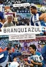 Marcos Gendre - Branquiazul : historia oral de los años dorados del Dépor