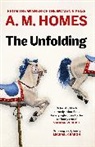 A M Homes, A. M. Homes, A.M. Homes - The Unfolding
