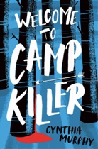 Cynthia Murphy, Murphy Cynthia - Welcome to Camp Killer