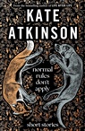Kate Atkinson - Normal Rules Don't Apply