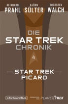 Reinhard Prahl, Björn Sülter, Thorsten Walch - Die Star-Trek-Chronik - Teil 4: Star Trek: Picard