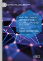 Elisabeth Le, Alida Maria Silletti et al, Luciana Radut-Gaghi, Alida Maria Silletti, Hedwig Wagner - Media Discourse of Commemoration