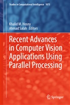 Khalid M. Hosny, Khalid M Hosny, Salah, Ahmad Salah - Recent Advances in Computer Vision Applications Using Parallel Processing
