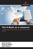 Aura Franco, Omaira Oñate, José Viloria - The E-Book as a resource