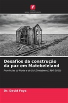 David Foya, DR. DAVID FOYA - Desafios da construção da paz em Matebeleland
