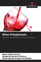 Pedro Adrián Aredes Fernández, Maria Gilda Stivala, Margarita Beatriz Villecco - Wine Polyphenols
