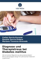 Daniela García-Endara, Carlos García-Escovar, Trav, Mariano Traverso-Alvarado - Diagnose und Therapietreue bei Diabetes mellitus
