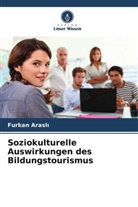Furkan Arasl¿, Furkan Arasli - Soziokulturelle Auswirkungen des Bildungstourismus