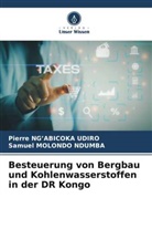 Samuel Molondo Ndumba, Pierre Ng¿Abicoka Udiro, Pierre NGABICOKA UDIRO, Pierre Ng'Abicoka Udiro - Besteuerung von Bergbau und Kohlenwasserstoffen in der DR Kongo