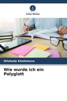 Dilshoda Khakimova - Wie wurde ich ein Polyglott