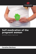 Caroline Bertoux - Self-medication of the pregnant woman