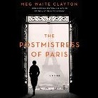 Meg Waite Clayton - The Postmistress of Paris Lib/E (Audio book)