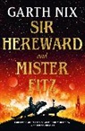 Garth Nix, Nix Garth - Sir Hereward and Mister Fitz