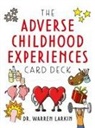 Warren Larkin, Jon Dorsett - The Adverse Childhood Experiences Card Deck