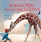 Nancy Tillman - I'd Know You Anywhere, My Love