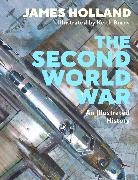 James Holland, Keith Burns - The Second World War