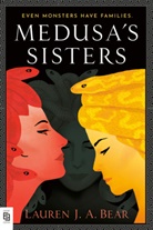 Lauren J A Bear, Lauren J. A. Bear - Medusa's Sisters