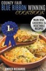 Amber Richards - County Fair Blue Ribbon Winning Cookbook