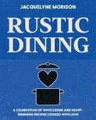 Jacquelyne Morison - Rustic Dining