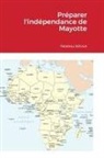 Fatahou Soula - Préparer l'indépendance de Mayotte