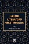 Seyit Ali Güsen - Sahabe Literatürü Arastirmalari