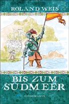 Roland Weis - Bis zum Südmeer