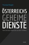 Thomas Riegler - Österreichs geheime Dienste