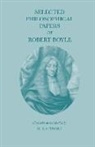 Robert Boyle, M. A. Stewart - Selected Philosophical Papers of Robert Boyle