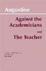 Augustine - Against the Academicians and The Teacher