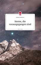 Ismena Lawrence - Sterne, die vorausgegangen sind . Life is a Story - story.one