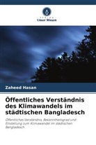 Zaheed Hasan - Öffentliches Verständnis des Klimawandels im städtischen Bangladesch