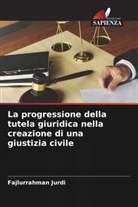 Fajlurrahman Jurdi, Nurul Mutmainnah, Rezky Amalia Syafiin - La progressione della tutela giuridica nella creazione di una giustizia civile