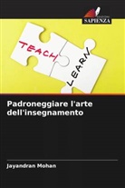 Jayandran Mohan - Padroneggiare l'arte dell'insegnamento