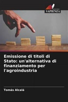 Tomás Alcalá - Emissione di titoli di Stato: un'alternativa di finanziamento per l'agroindustria