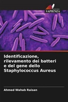 Ahmed Wahab Raisan - Identificazione, rilevamento dei batteri e del gene dello Staphylococcus Aureus