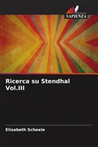 Elisabeth Scheele - Ricerca su Stendhal Vol.III