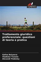 Galina Belyaeva, Alexandr Podolsky, Vladislav Turanin - Trattamento giuridico preferenziale: questioni di teoria e pratica